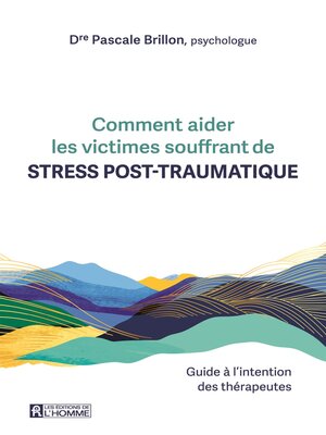 cover image of Comment aider les victimes souffrant de stress post-traumatique